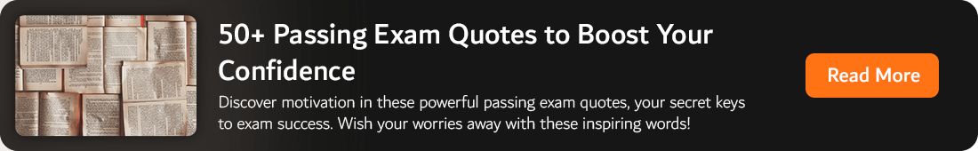 50+ Passing Exam Quotes to Boost Your Confidence