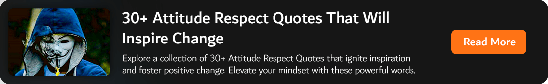 Attitude Respect Quotes That Will Inspire Change