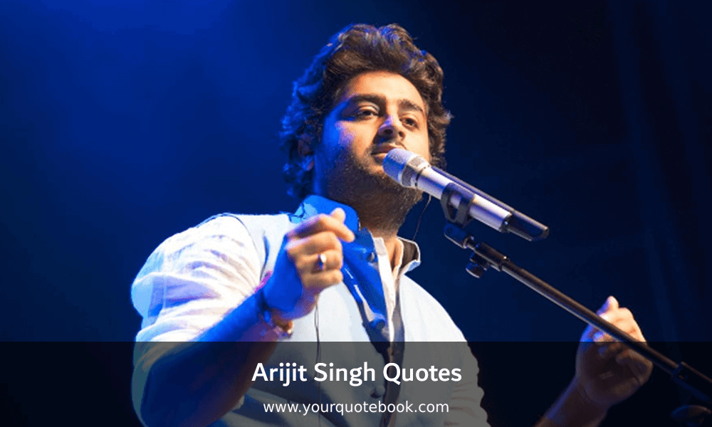 arijit singh quotes